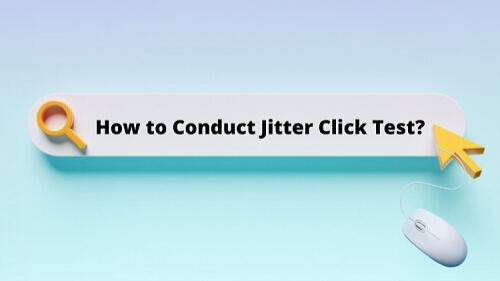 How to conduct Jitter Click Test